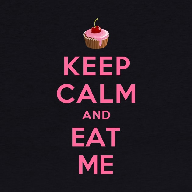 KEEP CALM AND EAT ME by dwayneleandro